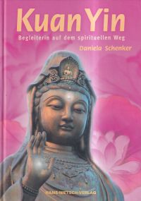 Schenker, Kuan yin - Begleiterin auf dem spirituellen Weg. (Umschlag)