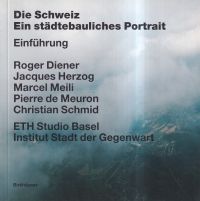 Die Schweiz - ein städtebauliches Portrait, Band 1: (Umschlag)