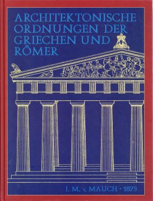 Mauch, Die architektonischen Ordnungen der Griechen und Römer (Einband)