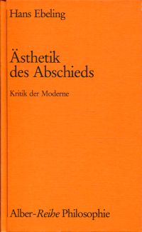 Ebeling, Ästhetik des Abschieds. (Umschlag)