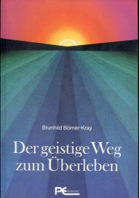 Börner-Kray, Der geistige Weg zum Überleben. (Umschlag)