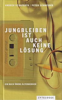 Schafroth, Jungbleiben ist auch keine Lösung. (Umschlag)