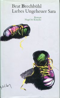 Brechbühl, Liebes Ungeheuer Sara. (Umschlag)