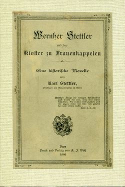 Stettler, Wernher Stettler und das Kloster zu Frauenkappelen. (Einband)
