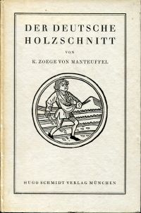 Zoege von Manteuffel, Der deutsche Holzschnitt. (Umschlag)