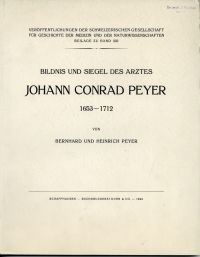 Peyer, Bildnis und Siegel des Arztes Johann Conrad Peyer, 1653 - 1712. (Umschlag)