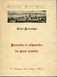 Perrochon, Portraits et silhouettes du passé vaudois (1706-1897). (Umschlag)