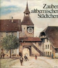 Schwengeler, Zauber altbernischer Städtchen. Charme des bourgs Bernois d'autrefo (Umschlag)