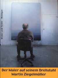 Ziegelmüller, Der Maler auf seinem Drehstuhl. (Umschlag)