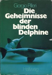 Pilleri, Die Geheimnisse der blinden Delphine. (Umschlag)