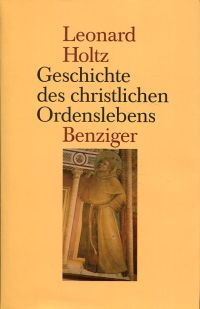 Holtz, Geschichte des christlichen Ordenslebens. (Umschlag)