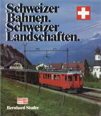 Studer, Schweizer Bahnen, Schweizer Landschaften. (Umschlag)