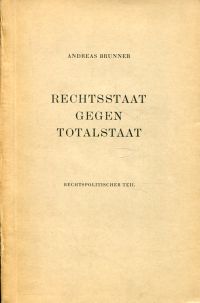 Brunner, Rechtsstaat gegen Totalstaat. (Umschlag)