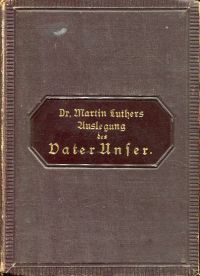 Luther, Auslegung des Vater Unser. (Umschlag)