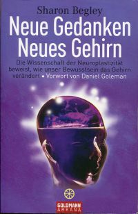 Begley, Neue Gedanken, neues Gehirn. (Umschlag)