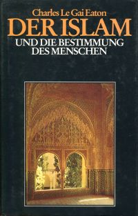 Eaton, Der Islam und die Bestimmung des Menschen. (Umschlag)