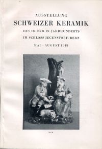 Ausstellung Schweizer Keramik des 18. und 19. Jahrhunderts im Schloss Jegenstorf (Umschlag)