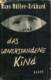 Müller-Eckhard, Das unverstandene Kind (Umschlag)