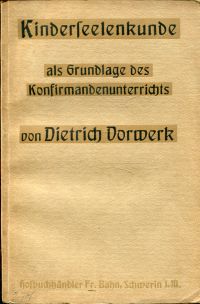 Vorwerk, Kinderseelenkunde als Grundlage des Konfirmandenunterrichts. (Umschlag)