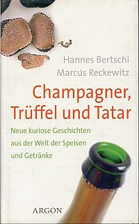 Reckewitz, Champagner, Trüffel und Tatar. (Umschlag)
