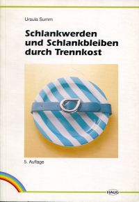 Summ, Schlankwerden und Schlankbleiben durch Trennkost. (Umschlag)