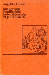 Lorenz, Das deutsche Familienbild in der Malerei des 19. Jahrhunderts. (Umschlag)