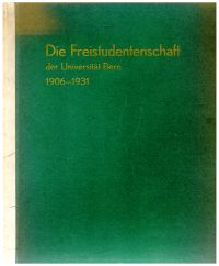 Die Freistudentenschaft der Universität Bern 1906-1931. (Umschlag)