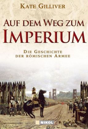 Gilliver, Auf dem Weg zum Imperium. (Schuzumschlag)