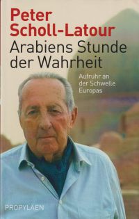 Scholl-Latour, Arabiens Stunde der Wahrheit. (Umschlag)