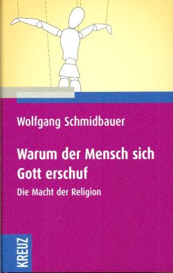 Schmidbauer, Warum der Mensch sich Gott erschuf. (Einband)