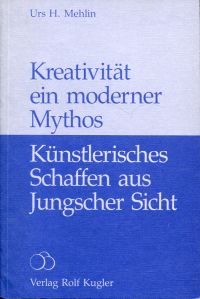Mehlin, Kreativität - ein moderner Mythos. (Umschlag)