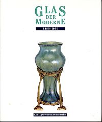 Glas der Moderne, 1880 - 1930. (Umschlag)