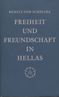 Scheliha, Freiheit und Freundschaft in Hellas. (Umschlag)