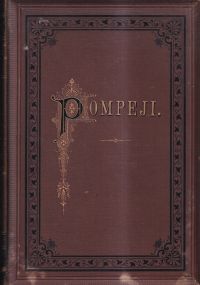 Overbeck, Pompeji in seinen Gebäuden, Altertümern und Kunstwerken. (Umschlag)