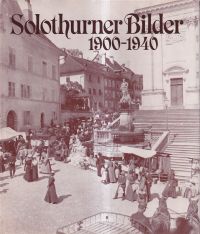Adam, Solothurner Bilder, 1900-1940. (Umschlag)