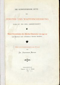 Meyer, Die schweizerische Sitte der Fenster- und Wappenschenkung vom 15. bis 17. (Umschlag)