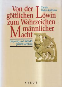 Meier-Seethaler, Von der göttlichen Löwin zum Wahrzeichen männlicher Macht. (Umschlag)